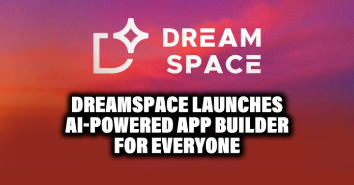 Dreamspace Launches AI-Powered App Builder for Everyone